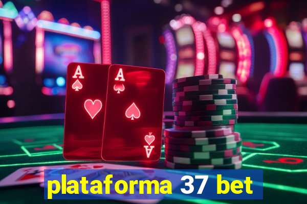 plataforma 37 bet